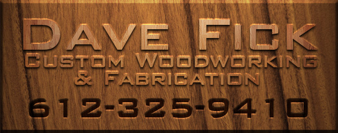 Dave Fick Custom Woodworking and Fabrication
